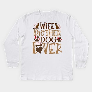 Wife mother dog lover Kids Long Sleeve T-Shirt